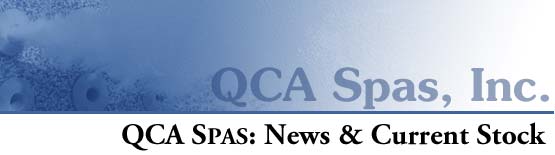 QCA Spas, Inc. News & Stocked Items