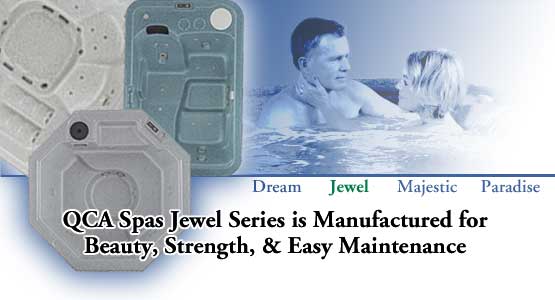 QCA Spas Jewel Series Spas Are Manufactured for Beauty, Strength, and Easy Maintenance