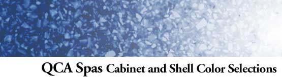 QCA Spas Cabinet and Shell Color Selections
